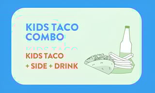 Kids Taco + Side + Drink
