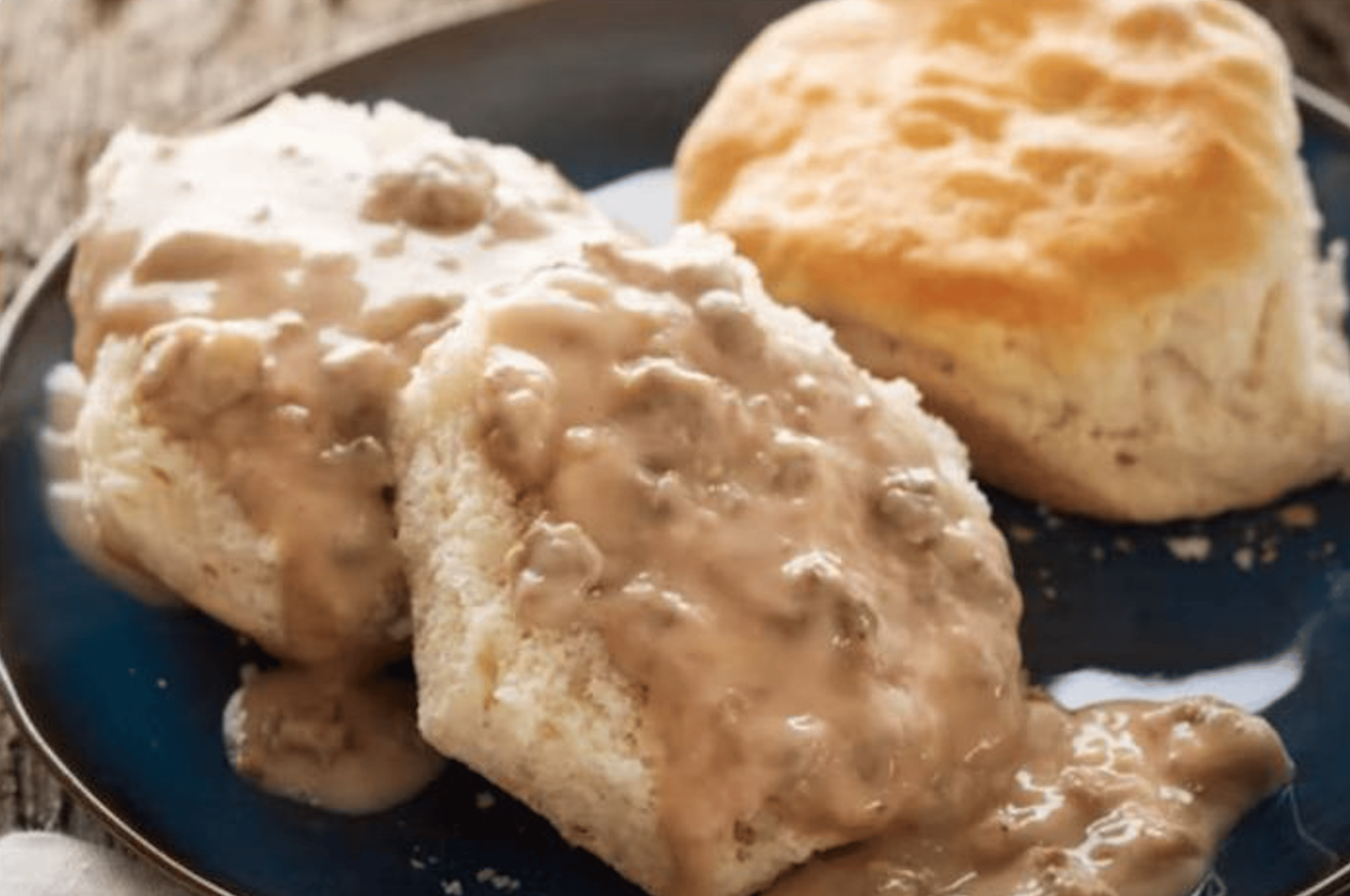 Biscuits and Sausage Gravy.