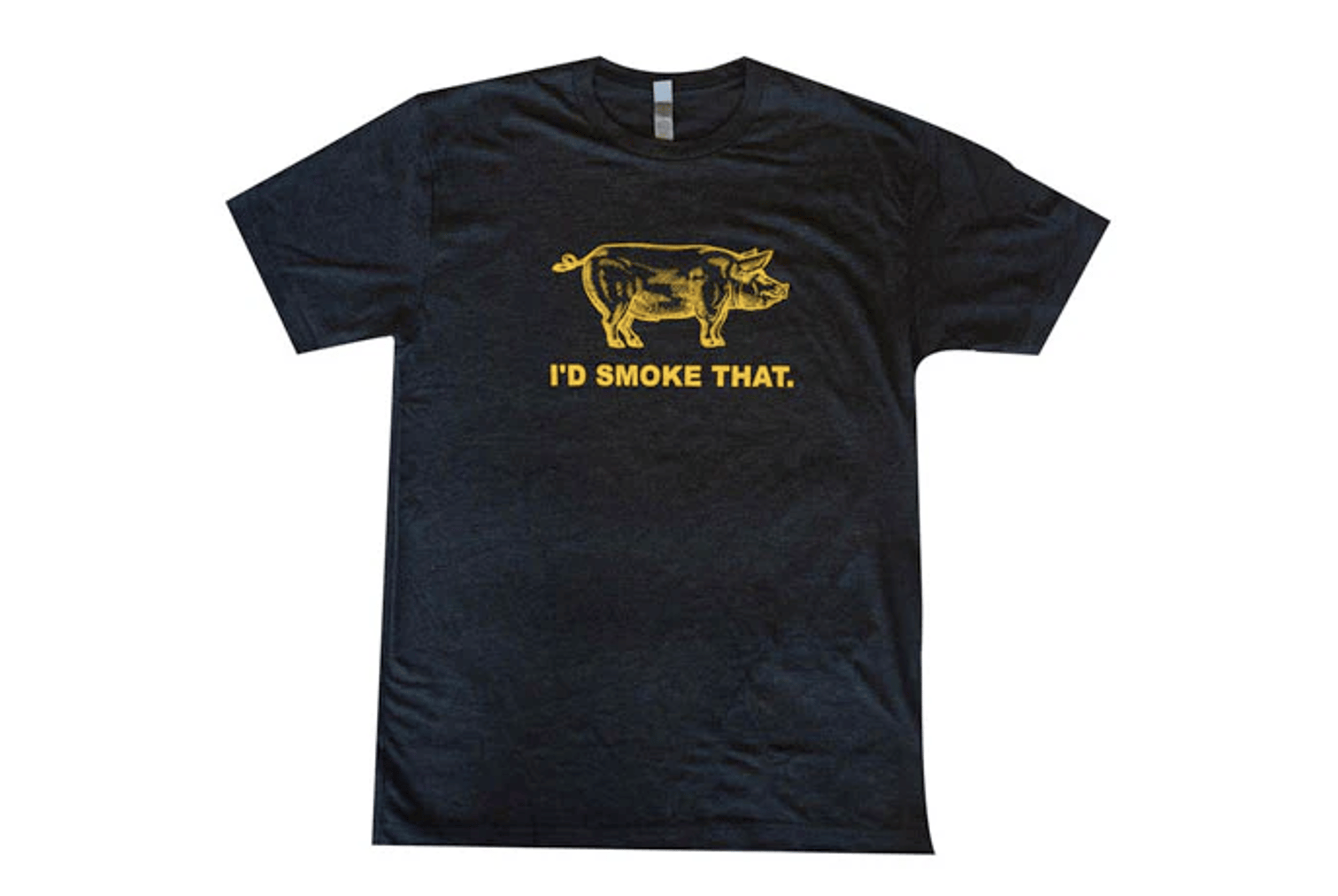Black " I'd Smoke That" T-Shirt.
