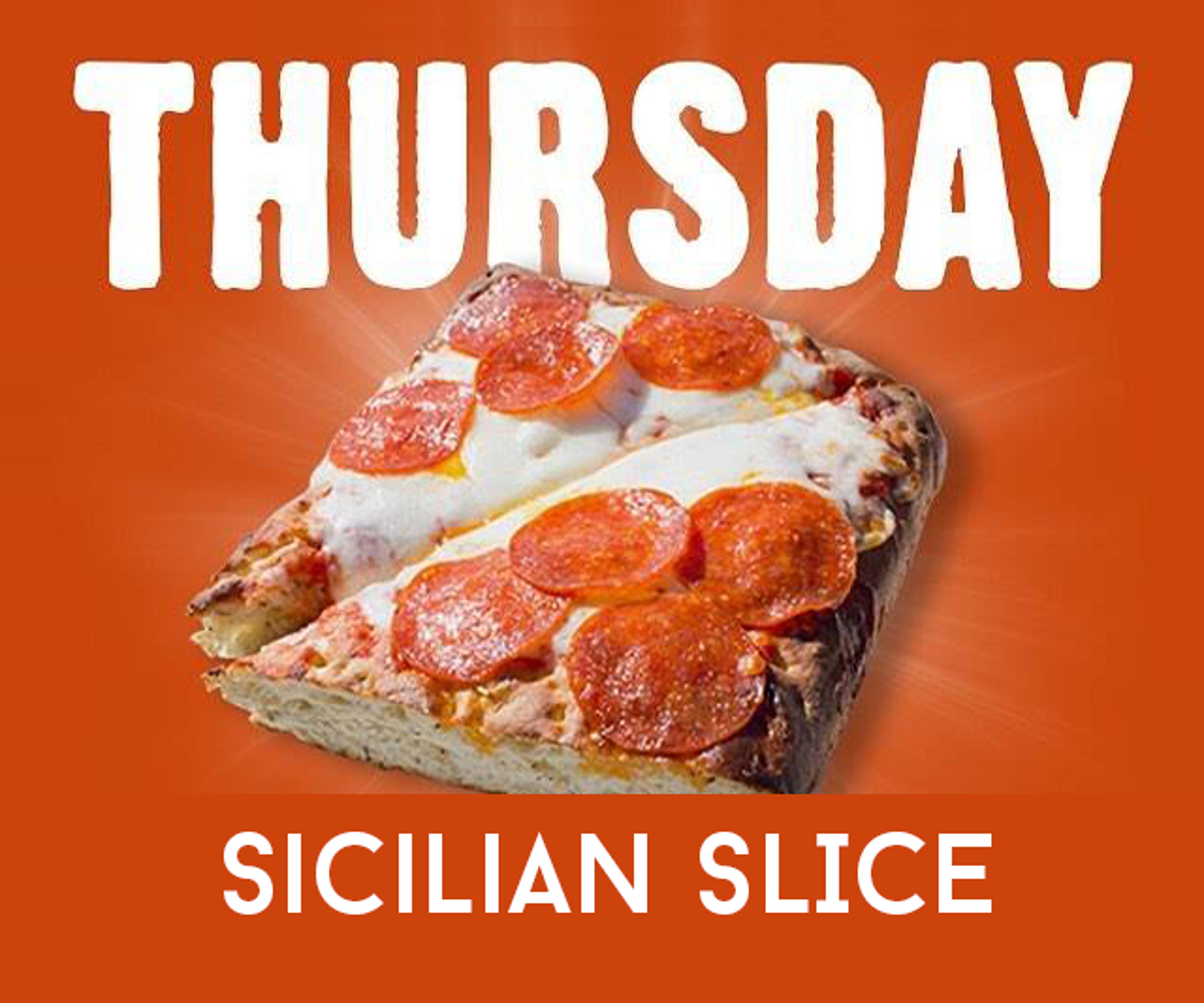 Sicilian Slice-AVAILABLE THURSDAY ONLY.