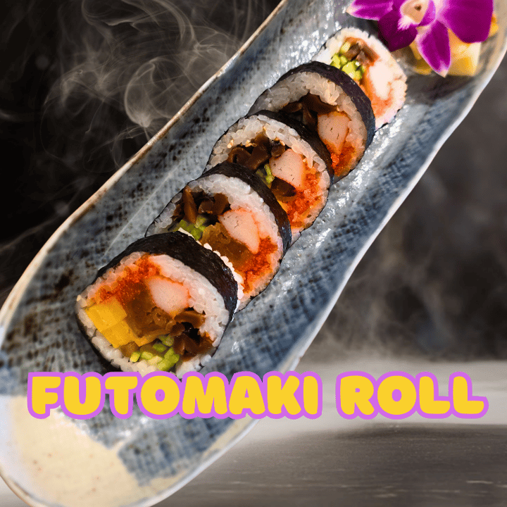 Futomaki Roll.