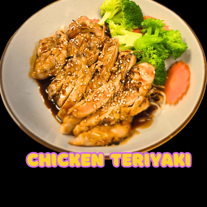 Chicken Teriyaki.