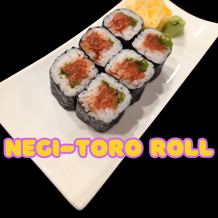 Negi-Toro Roll**.
