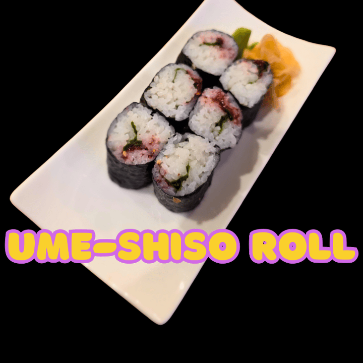 Ume Shiso Roll.