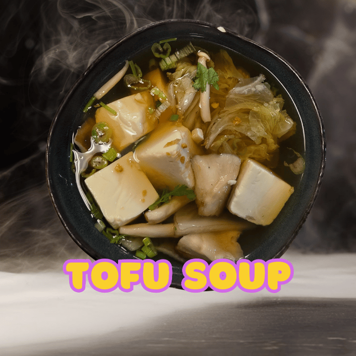 Tofu Soup.