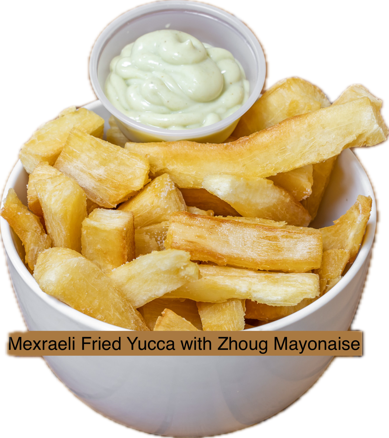 Mexraeli Fried Yuca, Zhug Mayonnaise.