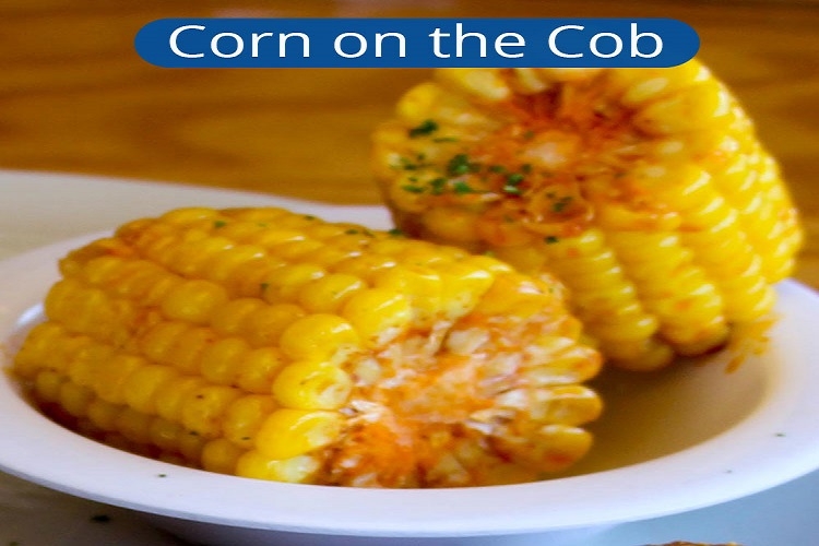 Corn on the Cob.