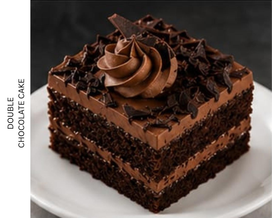 DOUBLE CHOCOLATE CAKE.