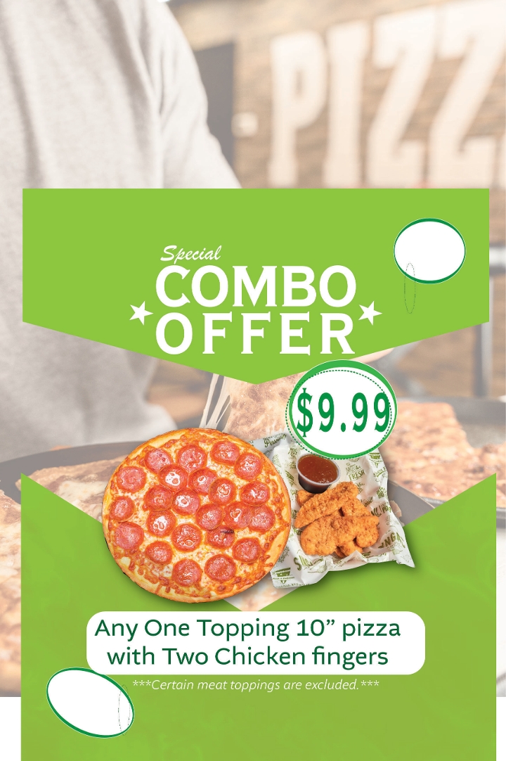 1 Topping Pizza with 2 Chicken Fingers.