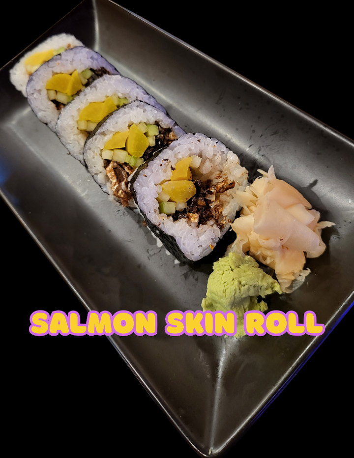 Salmon Skin Roll.