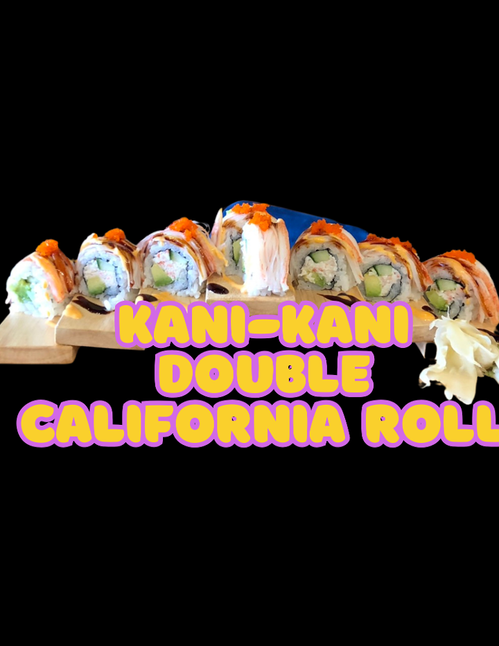 Kani Kani (Double California)**.