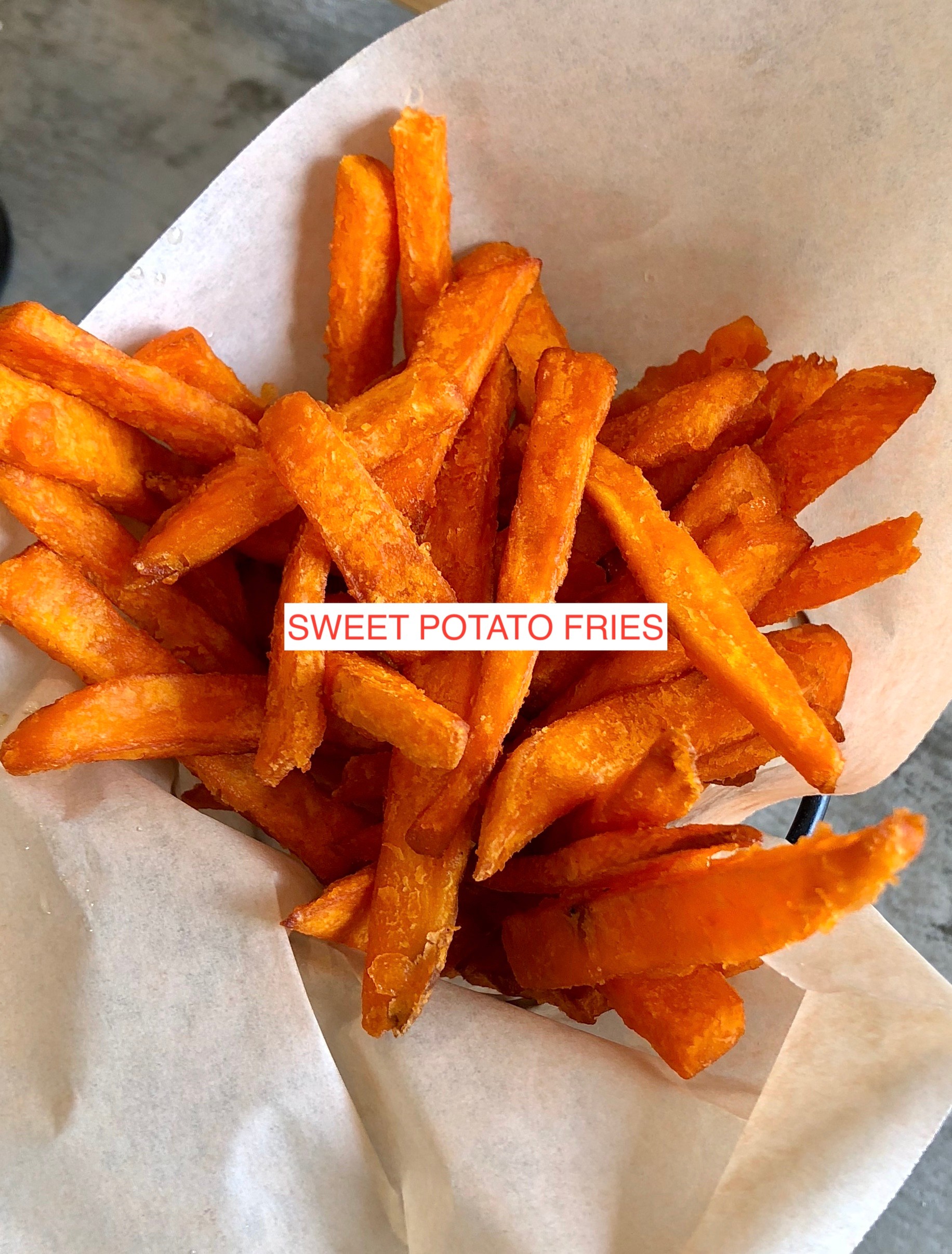 Sweet Potato Fries.