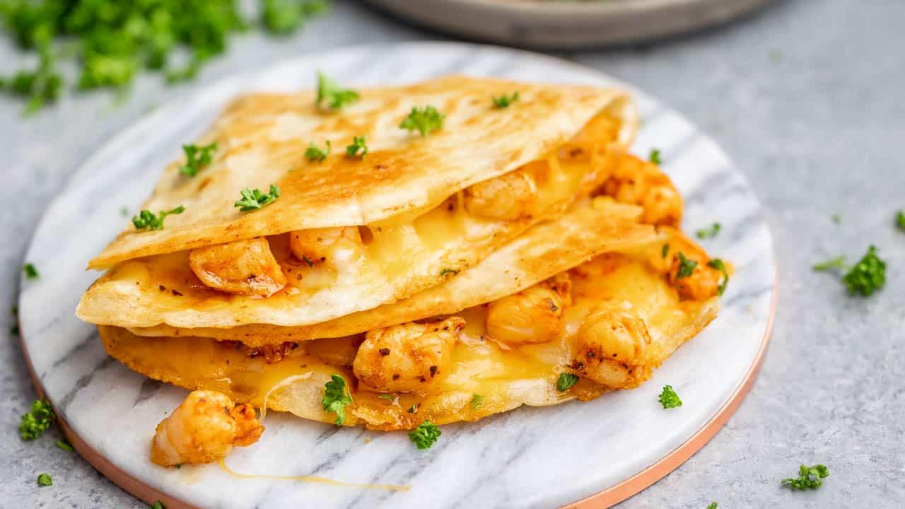 Shrimp Quesadilla.