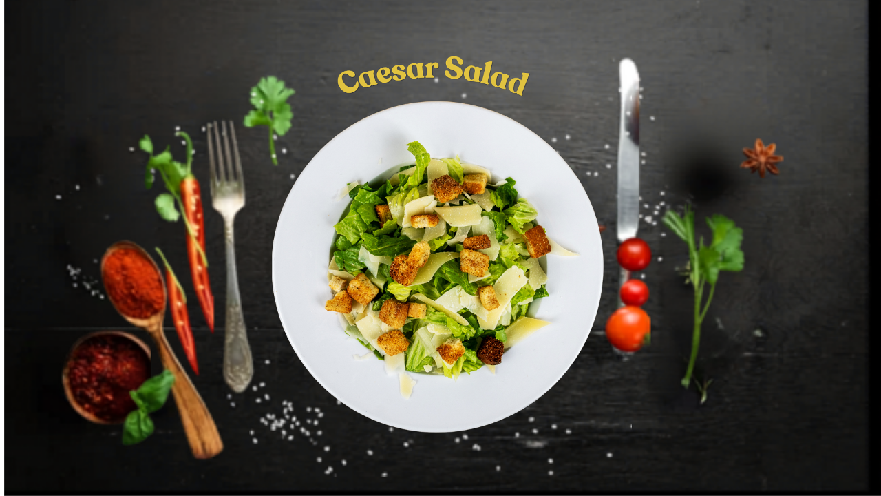 Caesar Salad.