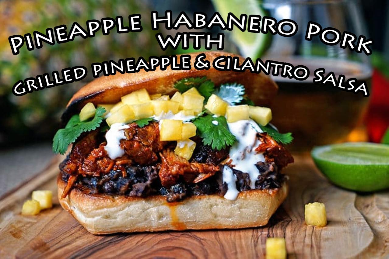 Pineapple Habanero Pork.