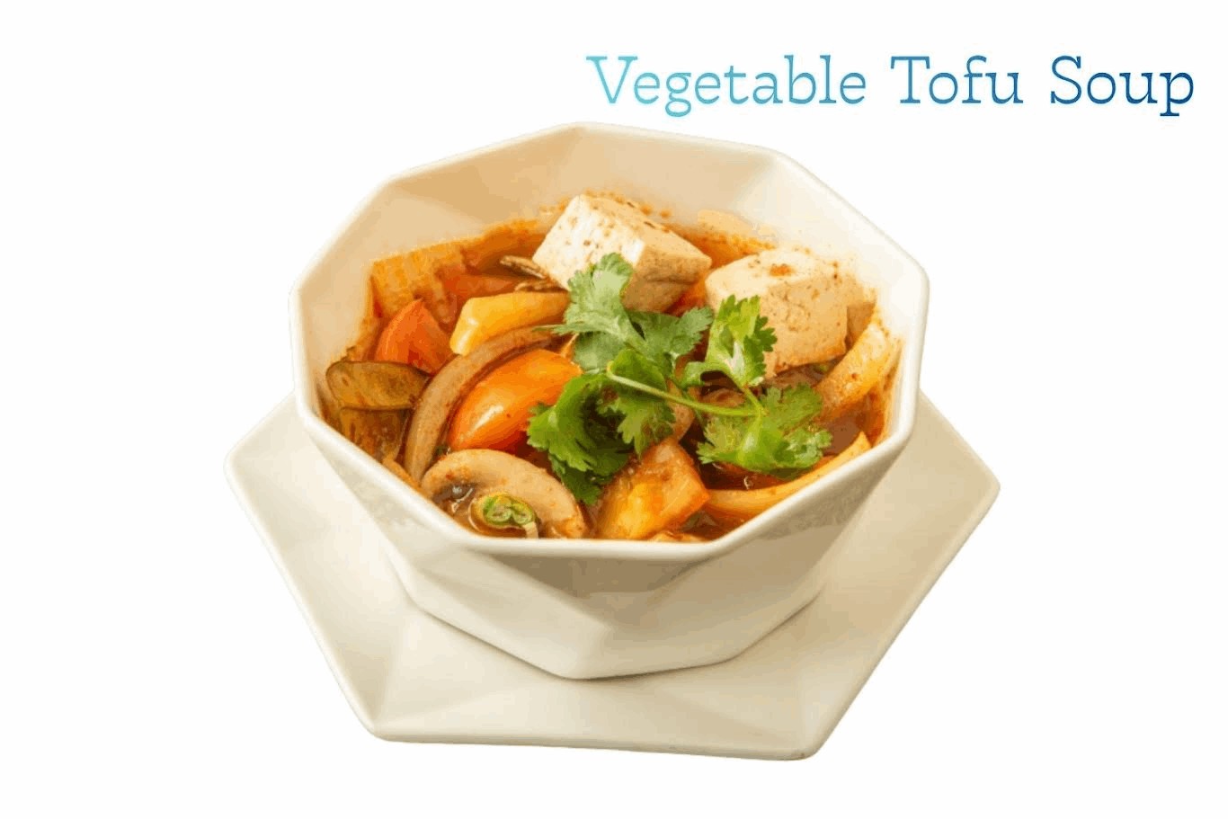Vegetable Tofu Soup.