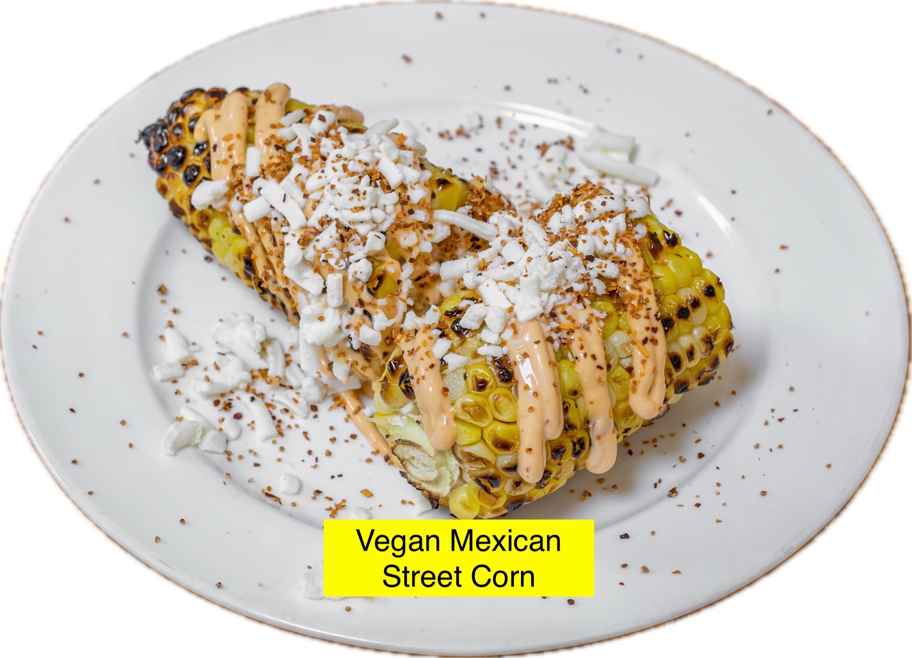 Mexican Street Corn, Chipotle Mayonnaise, Tajin, Plant Based Cheese.