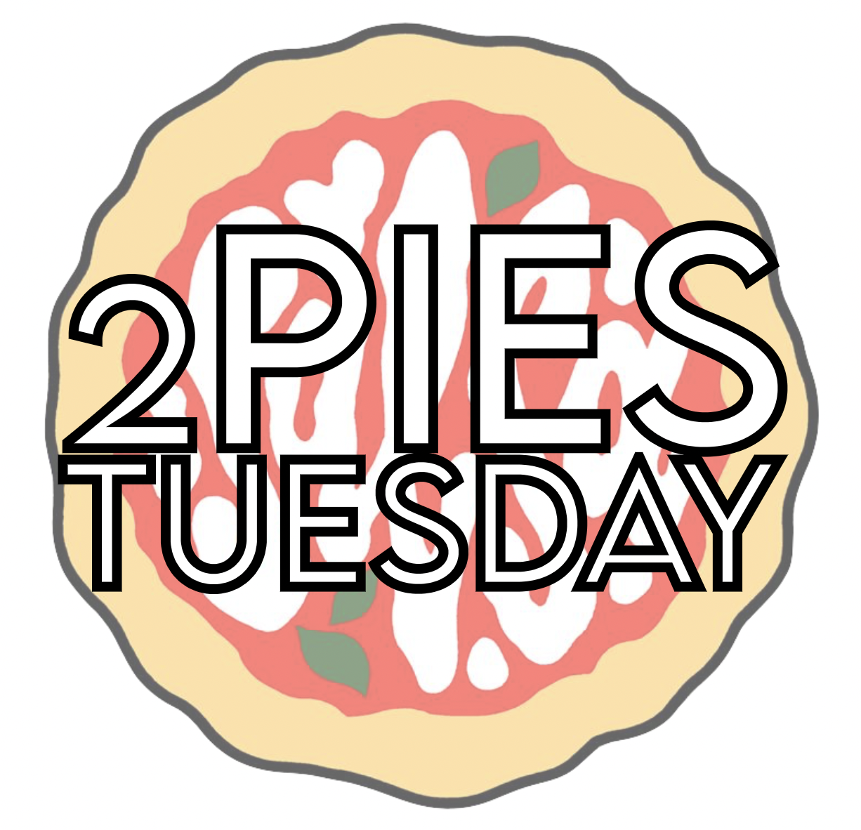Two Pies Tuesday Pizza.