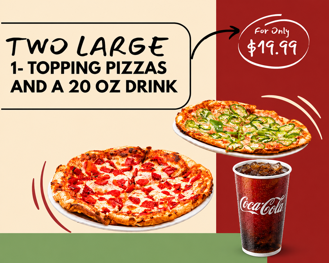 Two Large One-Topping Pizzas and a 20 oz Drink.