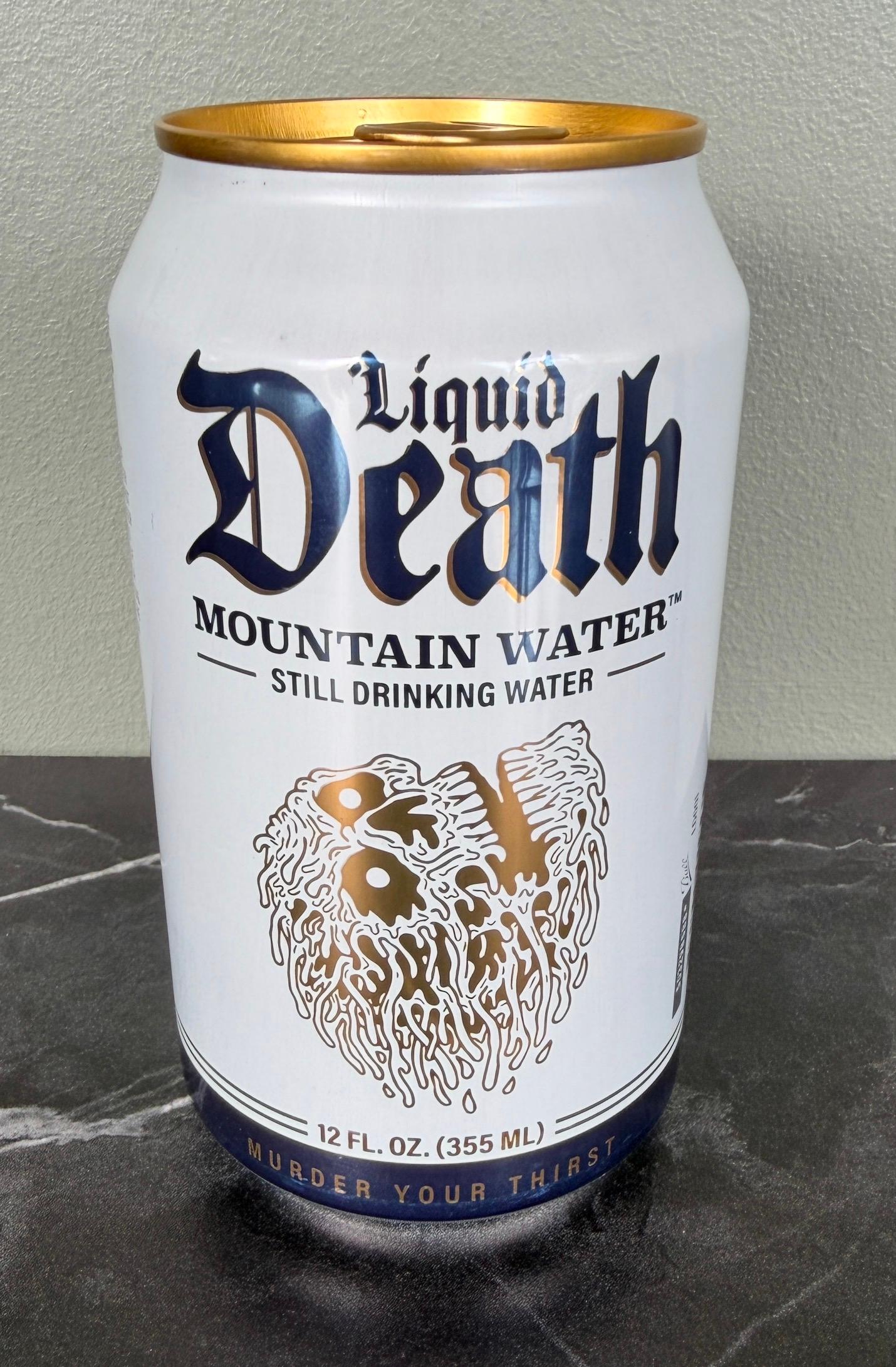 Liquid Death.